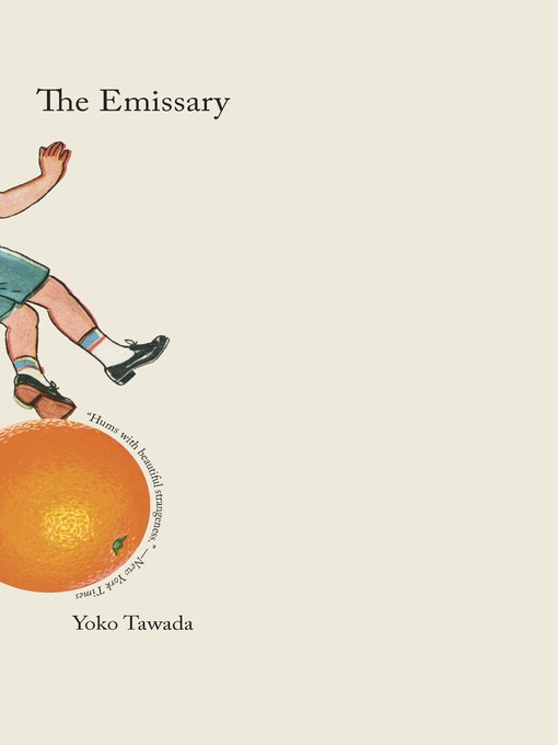 Title details for The Emissary by Yoko Tawada - Available